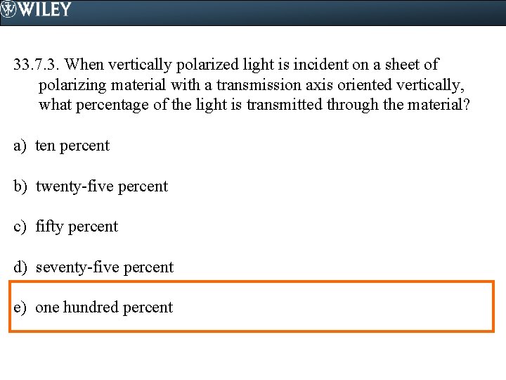 33. 7. 3. When vertically polarized light is incident on a sheet of polarizing