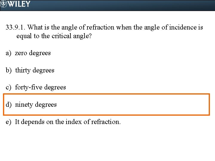 33. 9. 1. What is the angle of refraction when the angle of incidence