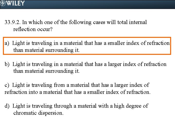 33. 9. 2. In which one of the following cases will total internal reflection