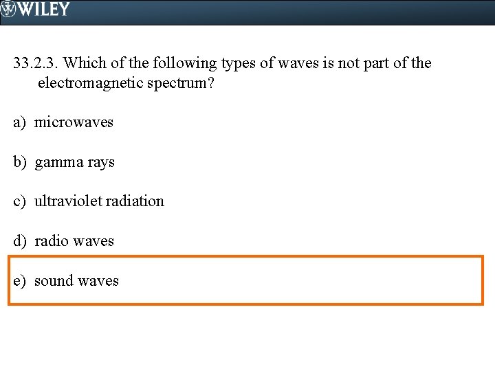 33. 2. 3. Which of the following types of waves is not part of