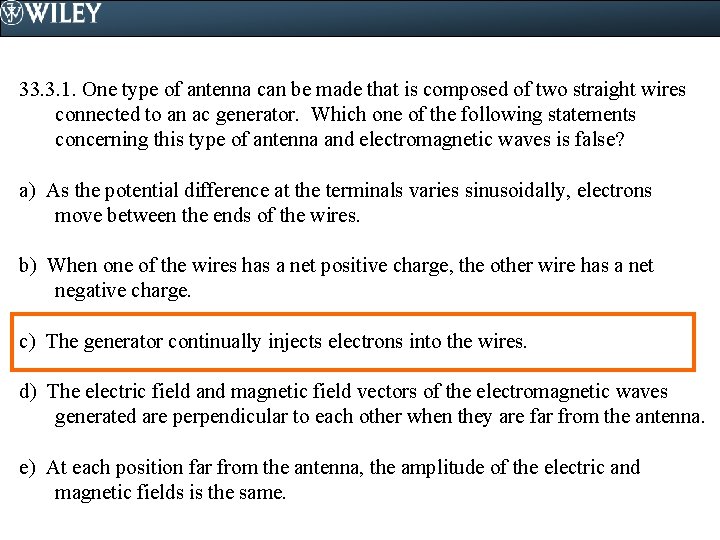 33. 3. 1. One type of antenna can be made that is composed of