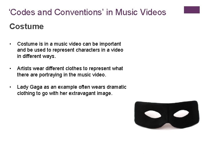 ‘Codes and Conventions’ in Music Videos Costume • Costume is in a music video