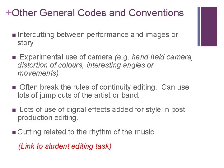 +Other General Codes and Conventions n Intercutting story between performance and images or n