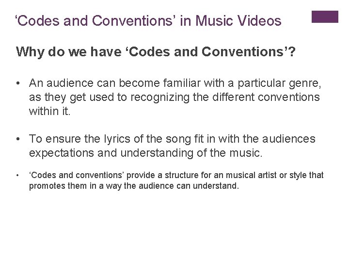 ‘Codes and Conventions’ in Music Videos Why do we have ‘Codes and Conventions’? •