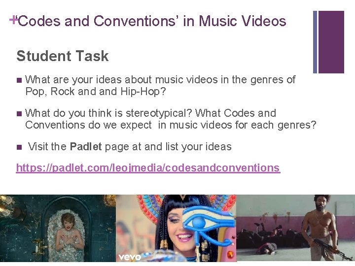 +‘Codes and Conventions’ in Music Videos Student Task n What are your ideas about