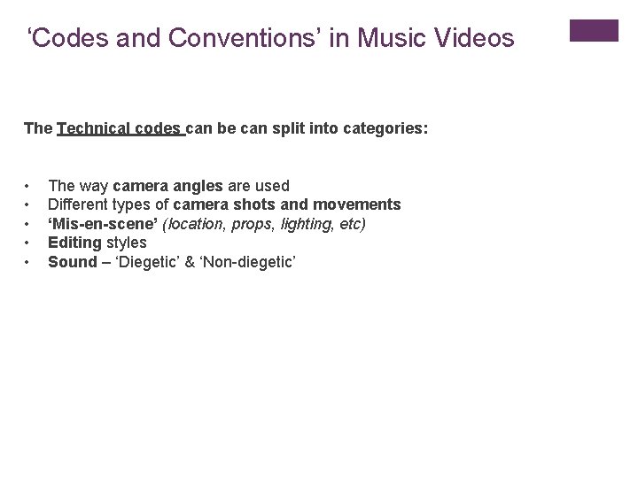 ‘Codes and Conventions’ in Music Videos The Technical codes can be can split into