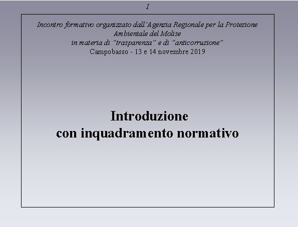 I Incontro formativo organizzato dall’Agenzia Regionale per la Protezione Ambientale del Molise in materia