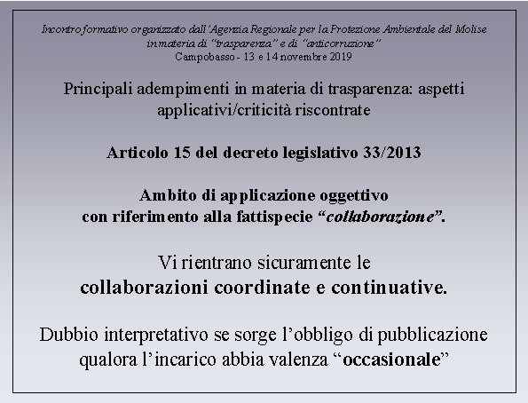 Incontro formativo organizzato dall’Agenzia Regionale per la Protezione Ambientale del Molise in materia di Incontro formativo organizzato dall’Agenzia Regionale per la Protezione Ambientale del Molise in materia di