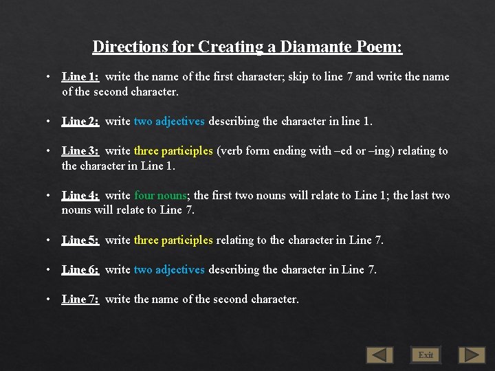 Directions for Creating a Diamante Poem: • Line 1: write the name of the