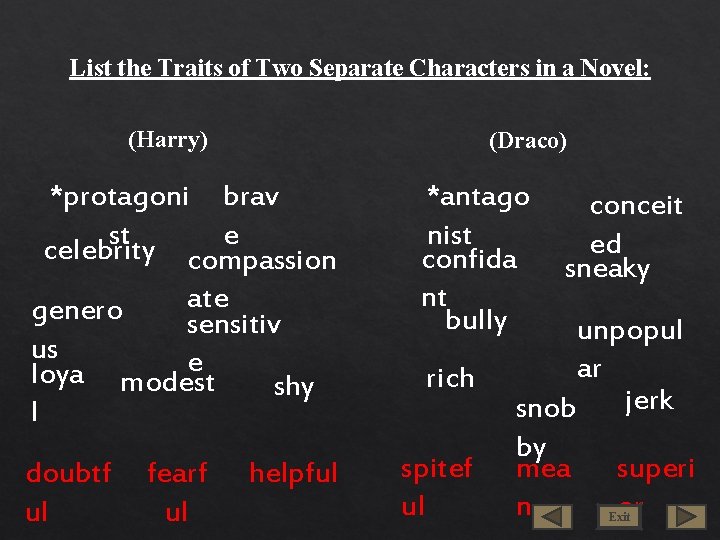 List the Traits of Two Separate Characters in a Novel: (Harry) (Draco) *protagoni brav