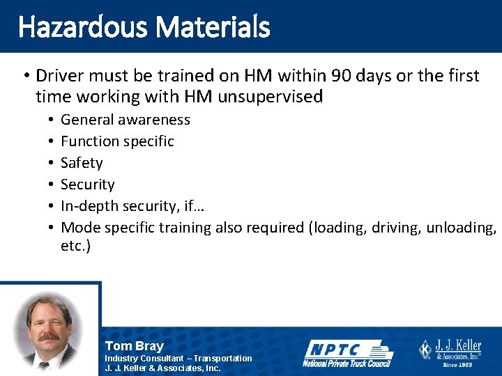 Hazardous Materials • Driver must be trained on HM within 90 days or the