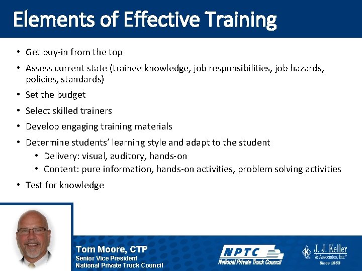 Elements of Effective Training • Get buy-in from the top • Assess current state