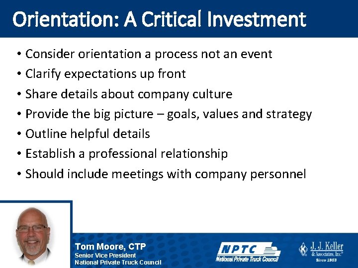 Orientation: A Critical Investment • Consider orientation a process not an event • Clarify