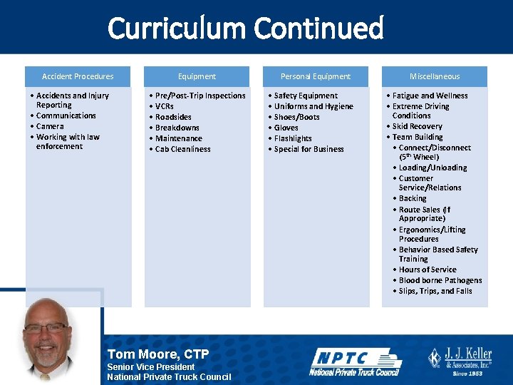 Curriculum Continued Accident Procedures • Accidents and Injury Reporting • Communications • Camera •