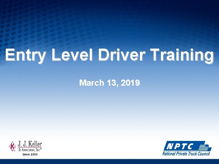 Entry Level Driver Training March 13, 2019 