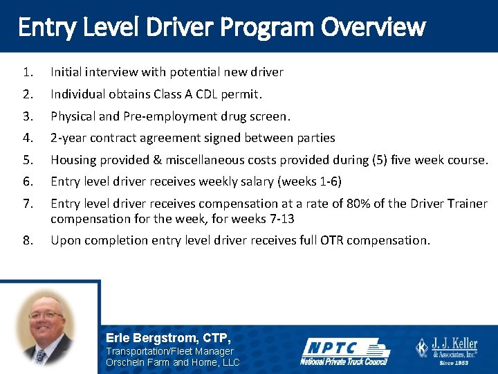 Entry Level Driver Program Overview 1. Initial interview with potential new driver 2. Individual