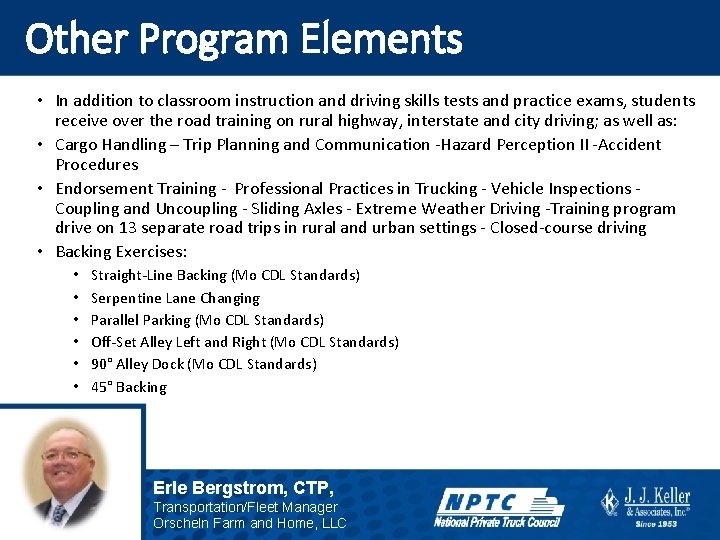 Other Program Elements • In addition to classroom instruction and driving skills tests and