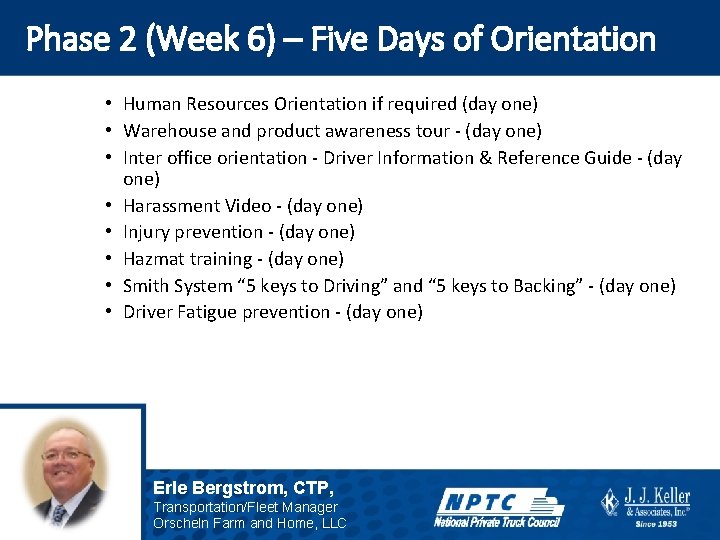 Phase 2 (Week 6) – Five Days of Orientation • Human Resources Orientation if