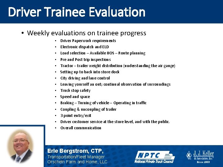 Driver Trainee Evaluation • Weekly evaluations on trainee progress • • • • Driver