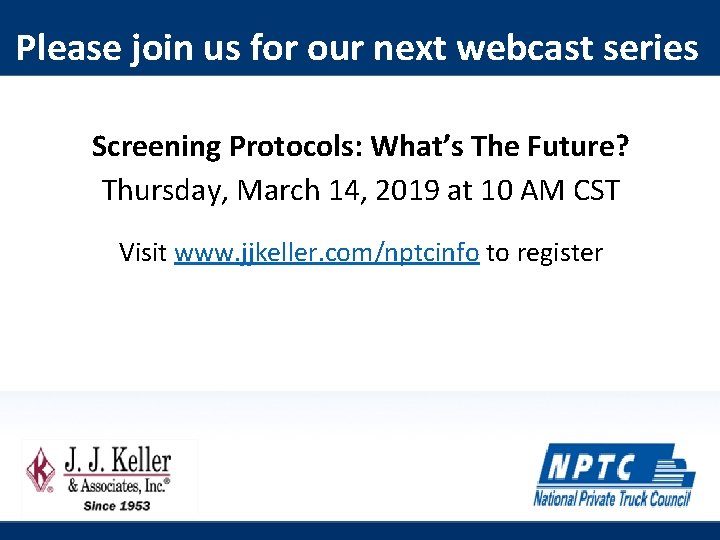  Please join us for our next webcast series Screening Protocols: What’s The Future?