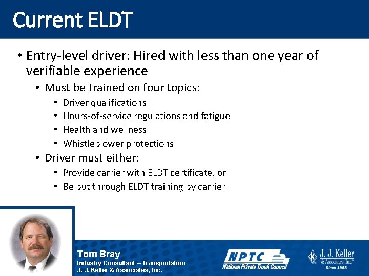 Current ELDT • Entry-level driver: Hired with less than one year of verifiable experience