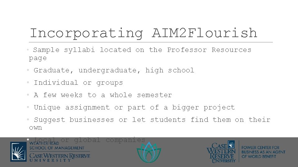 Incorporating AIM 2 Flourish • Sample syllabi located on the Professor Resources page •