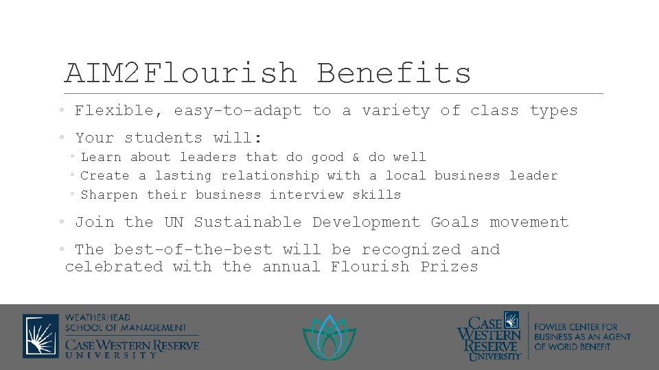 AIM 2 Flourish Benefits • Flexible, easy-to-adapt to a variety of class types •