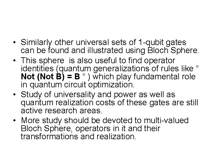 • Similarly other universal sets of 1 -qubit gates can be found and