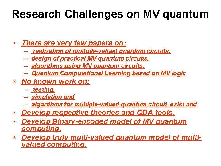 Research Challenges on MV quantum • There are very few papers on: – –