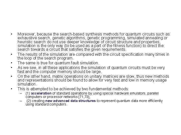  • • • Moreover, because the search-based synthesis methods for quantum circuits such