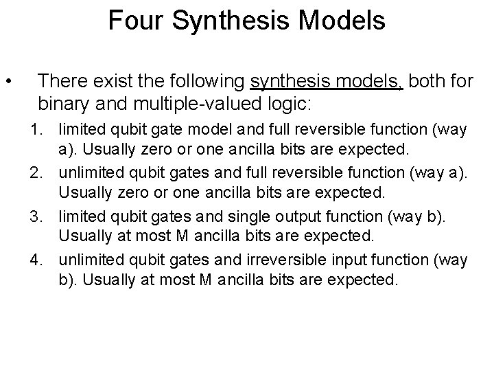 Four Synthesis Models • There exist the following synthesis models, both for binary and