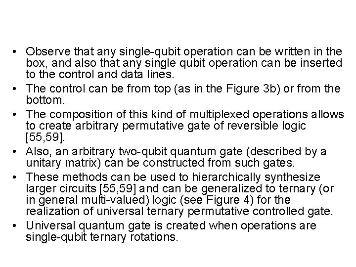  • Observe that any single-qubit operation can be written in the box, and