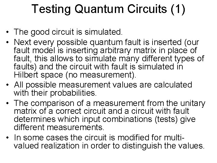 Testing Quantum Circuits (1) • The good circuit is simulated. • Next every possible