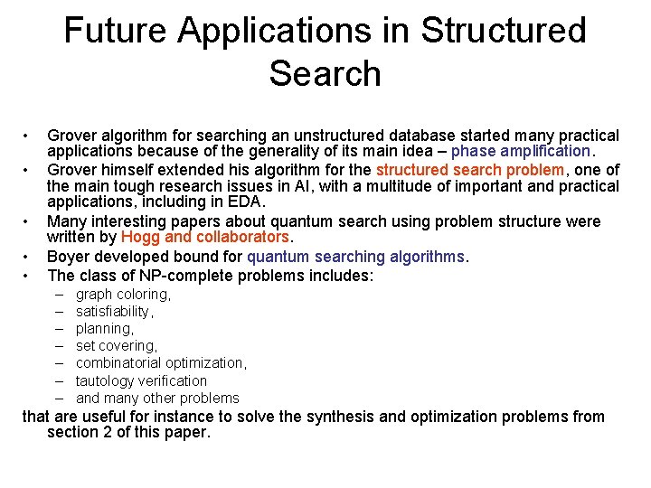 Future Applications in Structured Search • • • Grover algorithm for searching an unstructured