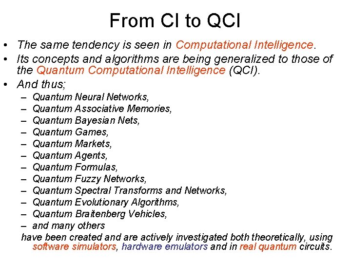 From CI to QCI • The same tendency is seen in Computational Intelligence. •