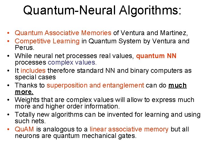 Quantum-Neural Algorithms: • Quantum Associative Memories of Ventura and Martinez, • Competitive Learning in