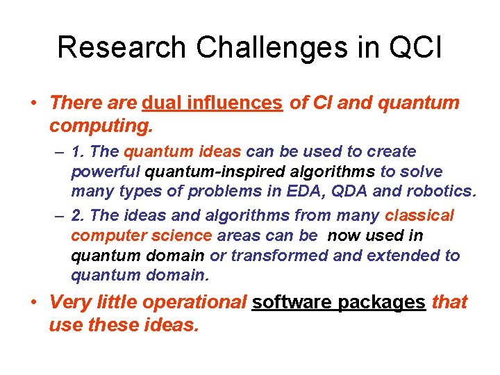 Research Challenges in QCI • There are dual influences of CI and quantum computing.