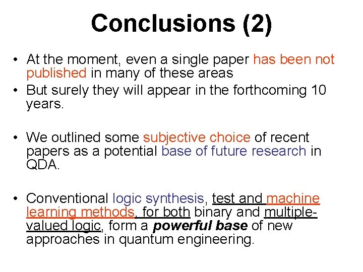 Conclusions (2) • At the moment, even a single paper has been not published
