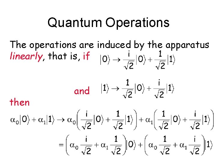 Quantum Operations The operations are induced by the apparatus linearly, that is, if then