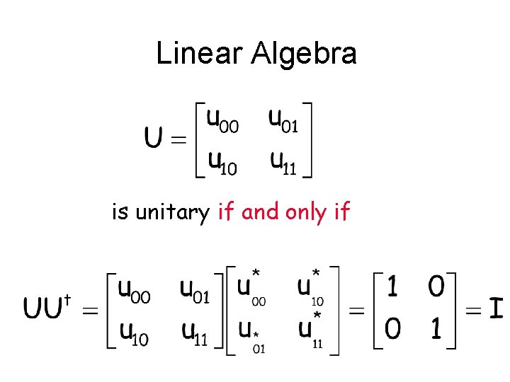 Linear Algebra is unitary if and only if 