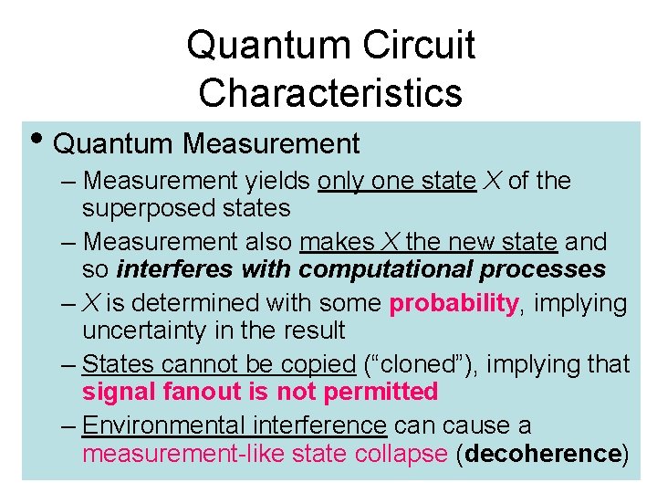 Quantum Circuit Characteristics • Quantum Measurement – Measurement yields only one state X of
