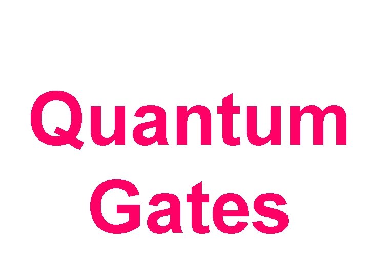 Quantum Gates 