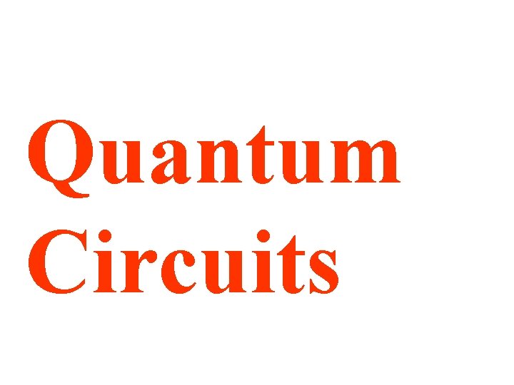  Quantum Circuits 