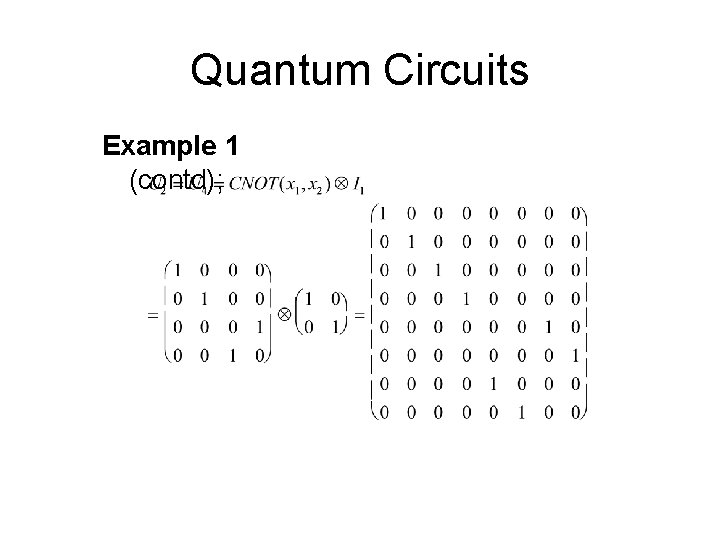 Quantum Circuits Example 1 (contd); 