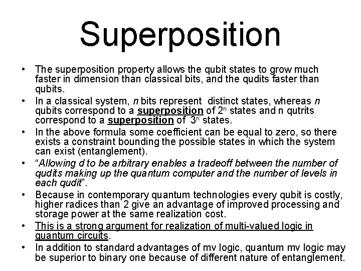 Superposition • The superposition property allows the qubit states to grow much faster in