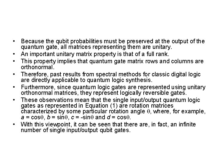  • Because the qubit probabilities must be preserved at the output of the