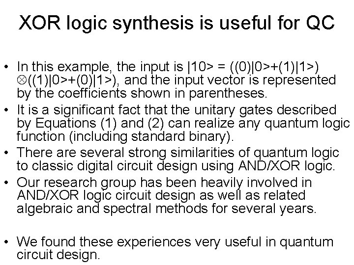 XOR logic synthesis is useful for QC • In this example, the input is