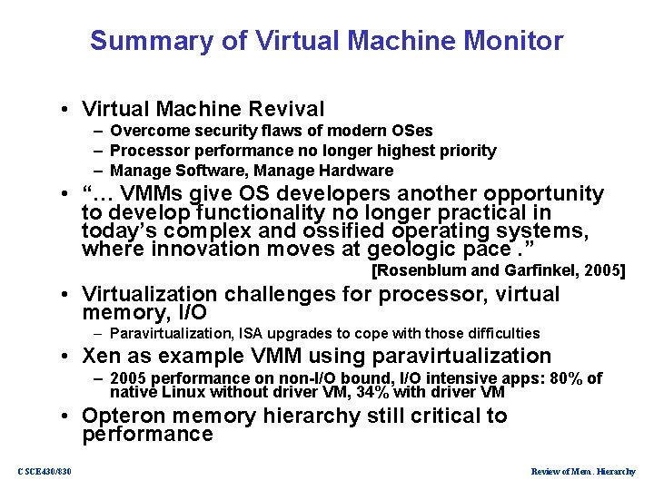 Summary of Virtual Machine Monitor • Virtual Machine Revival – Overcome security flaws of