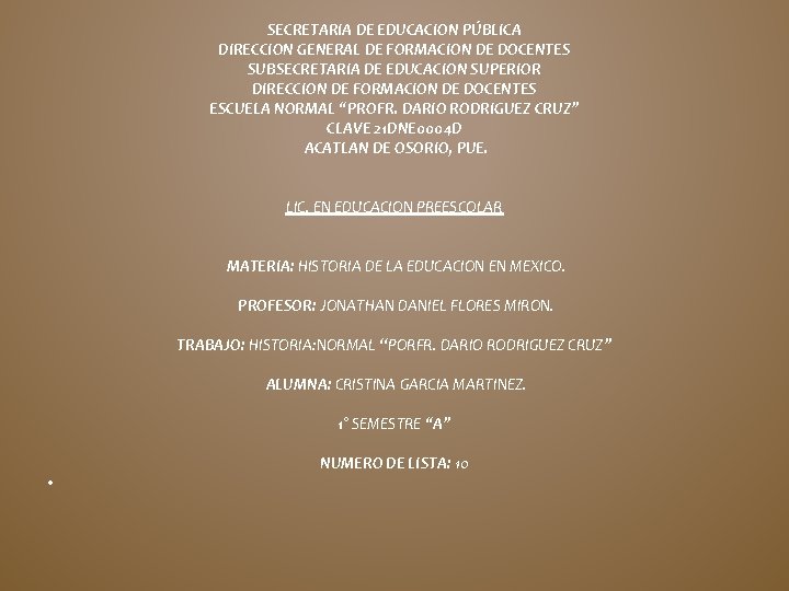  • SECRETARIA DE EDUCACION PÚBLICA DIRECCION GENERAL DE FORMACION DE DOCENTES SUBSECRETARIA DE