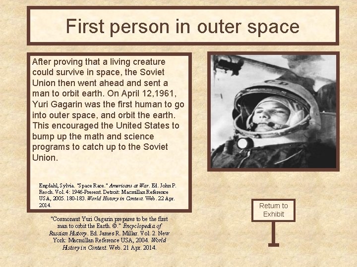 First person in outer space After proving that a living creature could survive in